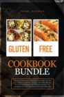 Gluten-Free Cookbook Bundle : Vegan Gluten-Free Cooking Made Super Easy and Fun! Dozens of Recipes from Gluten-Free Breads, to your Appetizer in the Evening Dinner, the Cookbook Bundle has Something f - Book