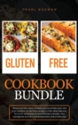 Gluten-Free Cookbook Bundle : Vegan Gluten-Free Cooking Made Super Easy and Fun! Dozens of Recipes from Gluten-Free Breads, to your Appetizer in the Evening Dinner, the Cookbook Bundle has Something f - Book