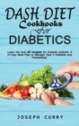 Dash Diet CookBooks for Diabetics : Learn the best 40 recipes for Diabetic patients-a 21-Day Meal Plan to Manage Type 2 Diabetes and Prediabetes. - Book