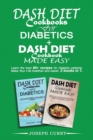 dash diet cookbooks for diabetics+ Dash diet cookbook Made easy : Learn the best 80 recipes for Diabetic patients. Make Your Life healthier and easier. 2 books in 1 - Book
