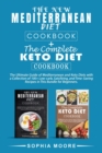 The new mediterranean diet cookbook+the complete keto diet cookbook : The Ultimate Guide of Mediterranean and Keto Diets with a Collection of 100+ Low-carb, Satisfying, and Time-Saving Recipes in This - Book