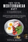 The New Mediterranean Diet Cookbook : The Essential Guide to Getting Rid of Body Fat, Prevent Chronic Diseases and Get Healthier with Delicious Keto-Friendly Diet Recipes in Mediterranean Diet cookboo - Book