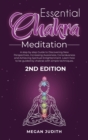 Essential Chakras Meditation : A step by step Guide to Discovering New Perspectives, Increasing Awareness, Consciousness and Achieving Spiritual Enlightenment. Learn how to be guided by chakras with s - Book