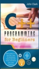 C++ Programming for Beginners : How to Learn C++ in Less Than 7 Days. The Revolutionary Step-by- Step Crash Course From Novice to Advance Programmer - Book