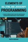 ELEMENTS OF SQL HTML AND JAVASCRIPT PROG - Book