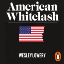 American Whitelash : The Resurgence of Racial Violence in Our Time - eAudiobook