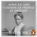 African and Caribbean People in Britain : A History - eAudiobook