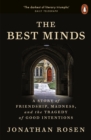 The Best Minds : A Story of Friendship, Madness, and the Tragedy of Good Intentions - Book
