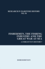 Fishermen, the Fishing Industry and the Great War at Sea : A Forgotten History? - Book