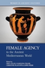 Female Agency in the Ancient Mediterranean World - Book