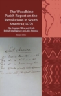 The Woodbine Parish Report on the Revolutions in South America (1822) : The Foreign Office and Early British Intelligence on Latin America - Book