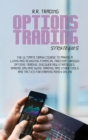 Options Trading Strategies : The ultimate crash course to making a living and achieving financial freedom through options trading. Discover new strategies, spread, day and swing trading, and other too - Book