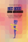 Low Carb Diet Cookbook : Most wanted Recipes to lose weight fast and reset metabolism while eating amazing and tasty food - Book