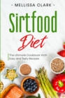 Sirtfood Diet : The Ultimate Cookbook With Easy and Tasty Recipes - Book