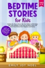 Bedtime Stories for Kids : Includes Top Tips on How to Get Your Children to Fall Asleep Help Them Definitely to Feel Calm and Reduce Stress with Short Moral Stories Full of Happiness and Fantasy - Book