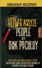 How to Analyze People with Dark Psychology Secrets : How to Speed-Reading Human Personality Types by Analyzing Body Language and why Different Behaviors Can be Manipulate with Subtle Persuasion 2 Book - Book