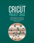 CRICUT PROJECT IDEAS: STEP BY STEP GUIDE - Book