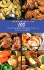 The Air Fryer Recipes : How to Prepare Easy and Healthy Recipes for Quick And Easy Meals - Book