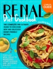 Renal Diet Cookbook : The Complete and Ultimate Guide To Discover New and Delicious Kidney-Friendly Receipes for Easy Meal Ideas to Managing Kidney Disease and Avoiding Dialysis - Book