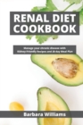 Renal Diet Cookbook : Manage your chronic disease with Kidney-Friendly Recipes and 28 day Meal Plan - Book