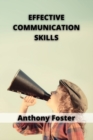 Effective Communication Skills : how to have Better Communication and Conversations in Business, Life, Marriage and Relationships. Develop your way of Speaking Effectively for Work. Public Speaking - Book