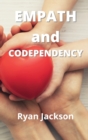 Empath and Codependency : How to Break the Codependency Cycle and How to learn Empath Skills - Book