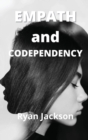 Empath and Codependency : How to Protect Your Highly Sensitive Soul in a Codependent Relationship - Book