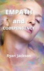 Empath and Codependency : Stop Controlling Others and Start Caring for Yourself - Book