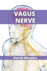Vagus Nerve : Scientifically Proven Techniques to Reduce Your Anxiety - Book