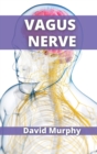 Vagus Nerve : Scientifically Proven Techniques to Reduce Your Anxiety - Book