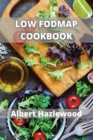 Low Fodmap Cookbook : Relieve the Symptoms of IBS and Other Digestive Disorders - Book