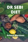 Dr Sebi Diet : How to Detoxify Your Body and Reverse Diabetes - Book