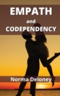 Empath and Codependency : The Ultimate Recovery Guide to Cure Being Codependent - Book