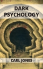 Dark Psychology : Learn the Art of Persuasion and How to Influence People - Book