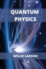 Quantum Physics For Beginners : The Principal Quantum Physics Theories made Easy - Book