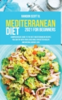 Mediterranean Diet 2021 For Beginners : Comprehensive Guide To The Best Mediterranean Recipes You Can Try With Your Loved Ones For Better Health And Natural Weight Loss - Book