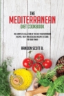 The Mediterranean Diet Cookbook : The Complete Collection Of The Best Mediterranean Recipes. Tasty And Delicious Recipes To Cook For Your Family - Book