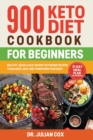 900 Keto Diet Cookbook for Beginners : Healthy, Quick, and Easy Budget Ketogenic Recipes to Balance, Heal and Transform your Body 21-Day Meal Plan for Beginners - Book