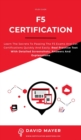 F5 Certification : Learn the secrets to passing the F5 exams and get certifications quickly and easily. Real Practice Test With Detailed Screenshots, Answers And Explanations - Book