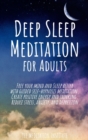 Deep Sleep Meditation for Adults : Free your mind and Sleep better with guided self-hypnosis meditation. Create positive energy and thinking. Reduce stress, anxiety, insomnia, and depression - Book