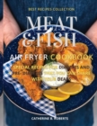 Meat and Fish Air Fryer Oven Cookbook : Special Pre - Diabetic and Diabetic Main Courses to Be Shared with Others - Book