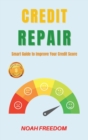 Credit Repair : Smart Guide to Improve Your Credit Score - Book