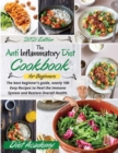 The Anti-Inflammatory Diet cookbook for beginners : The best beginner's guide, nearly 100 Easy Recipes to Heal the Immune System and Restore Overall Health. 2021 Edition - Book