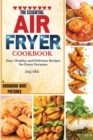 The essential Air fryer Cookbook : Easy, Healthy, and Delicious Recipes - Book