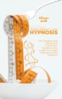 Mastering Rapid Weight Loss Hypnosis : Life-Changing Guide Help You See Yourself More Beautiful and No Longer Overweight Using Hypnosis and Meditation - Book