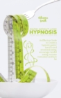 Rapid Weight Loss Hypnosis for Women Over 50 : An Effective Guide to Create a Hypnotic Gastric Band to End Emotional Eating, Encourage Mindful Eating, Increase Motivation and Burn Fat - Book