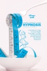 Rapid Weight Loss Hypnosis Crash Course : A Workbook To Help You lose Weight, Stop Sugar Cravings, Emotional Eating through Hypnosis and Guided Meditations - Book