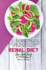 Renal Diet Tips And Tricks : Crash Course Guide To Manage Kidney Disease (CKD) And Avoid Dialysis With Quick, Easy And Delicious Recipes With Low Sodium, Potassium And Phosphorus And A Meal Plan For B - Book