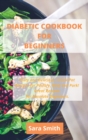Diabetic Cookbook for Beginners : Tasty and Delicious Crock-Pot Recipes for Poultry, Beef and Pork! Great Recipes for Absolute Beginners. - Book