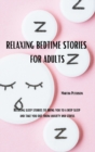Relaxing Bedtime Stories for Adults : Relaxing Sleep Stories to bring you to a deep sleep and take you out from anxiety and stress - Book